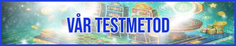 Vår Testmetod banner
